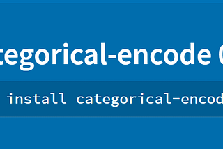 Categorical Data Encoding Python Package (Categorical-Encode)