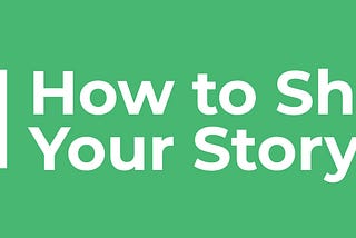 How to Share Your Story