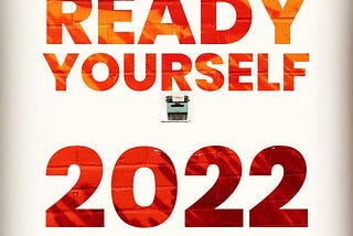 Are You Really Ready for 2022?