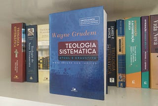 A teologia sistemática de Wayne Grudem é ruim?