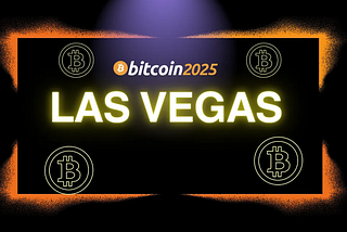 Top Highlights from the Bitcoin 2025 Conference in Las Vegas
