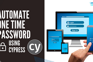 Automate One Time Password (OTP) Using Cypress