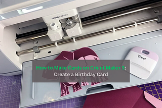 how to make cards on Cricut Maker 3