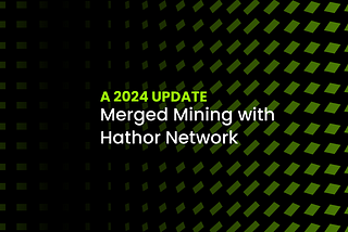 Merged Mining with Hathor Network: A 2024 Update