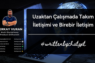 Uzaktan Çalışanlarda Takım İletişimi ve Birebir İletişim