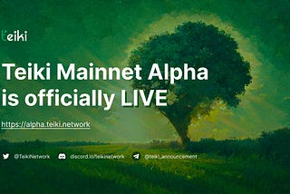 Teiki Incentivized Mainnet Alpha is LIVE