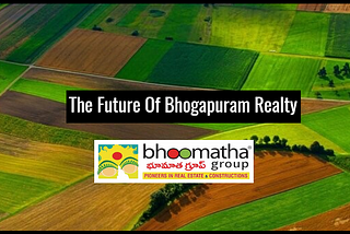 The Future Of Bhogapuram Realty
