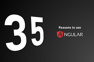 35 features that make Angular stand out from the crowd
