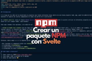 Crear un componente en Svelte y publicarlo en NPM