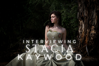 Interviewing Stacia Kaywood