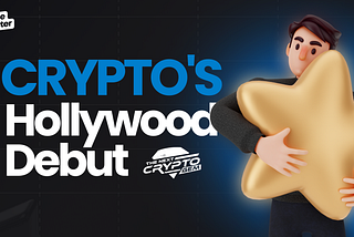 Crypto Goes to Hollywood!