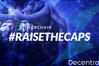 #RAISETHECAPS THORChain