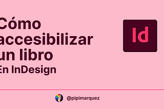 Cómo accesibilizar un libro en Adobe inDesign