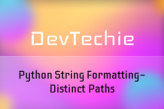 Python String Formatting — Distinct Paths