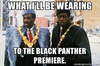 What I’m wearing to see Black Panther