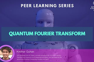 Quantum Fourier Transform