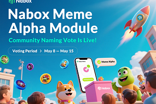 🗳️ Nabox Meme Alpha Module — Community Naming Vote Is Live!