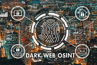 Dark Web OSINT: Unveiling the Hidden Layers of the Internet