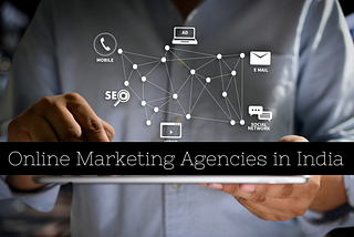 Why should a business partner with an online marketing agency in India?