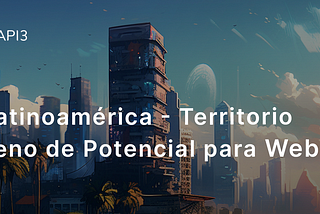 ¡Latinoamérica, un territorio lleno de potencial para la web 3!