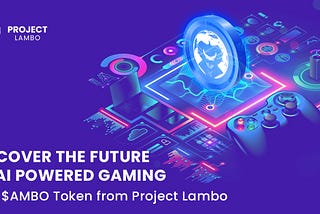 Discover the Future of AI powered Gaming with $AMBO Token from Project Lambo