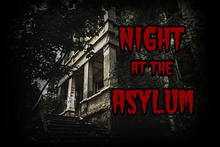 Night At The Asylum