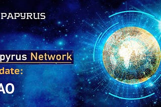 Papyrus Network Update: DAO