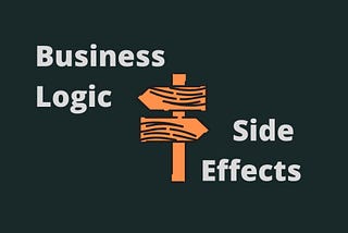 signpost pointing in two directions representing business logic and side effects