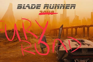 Blade Runner: Fury Road