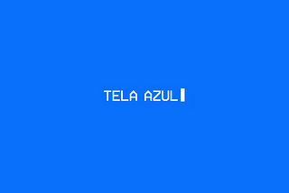 Tela Azul: o novo nome da nossa série.