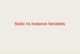 Static variable Vs Instance variable