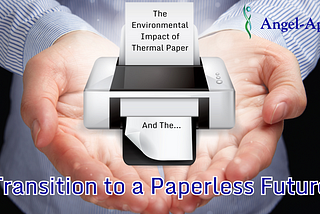 The Environmental Impact of Thermal Paper and the Transition to a Paperless Future