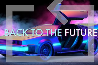 BACK TO THE FUTURE