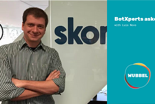 BotXperts asked — with Luis Novo of Skore