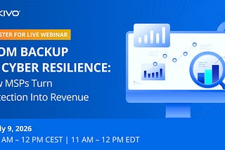 Live Webinar: From Backup to Cyber Resilience: How MSPs Turn Protection Into Revenue