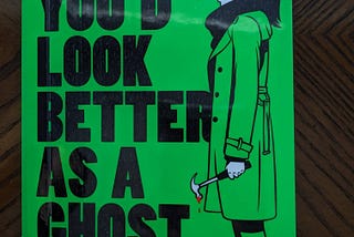 “You’d Look Better As A Ghost”: A Serial Killer Story About Grief