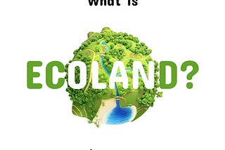 What is Ecoland? 🌳