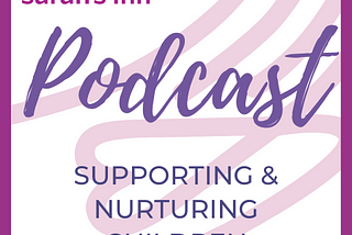 Podcast: Supporting & Nurturing Children