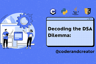 Decoding the DSA Dilemma: Navigating the Landscape of C, Python, Java, and JavaScript