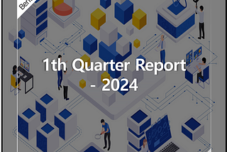 Berith, 1th quarter Report — 2024