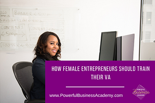 How female entrepreneurs should train their VA