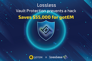 LossLess Anti-hack Vault Protection Saves us from $55,000 Token Theft