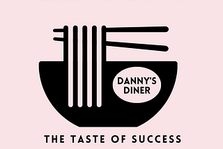 8 Week SQL Challenge: Case Study #1 — Danny’s Diner