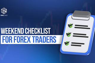 WEEKEND CHECKLIST FOR FOREX TRADERS