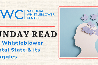 Sunday Read: The Whistleblower Mental State & its Struggles