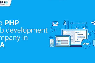 Top 11 PHP Web Development Company In USA | GraffersID