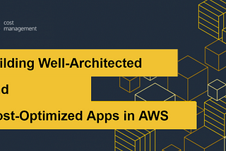 Designing Cost-Optimized AWS Architectures: A Comprehensive Guide