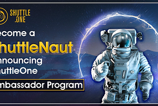 ShuttleOne is calling out its true supporters! Introducing ShuttleNauts Ambassador Program