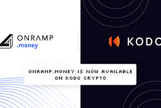 Revolutionizing Access: Onramp.Money Partners with KODO Ramp