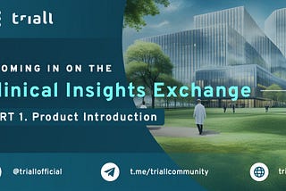Zooming in on the Clinical Insights Exchange — Part 1